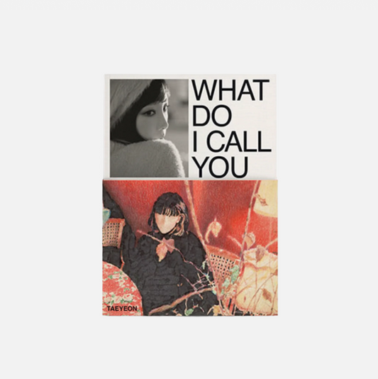 TAEYEON (GIRLS' GENERATION) - 4th Mini Album WHAT DO I CALL YOU (MY ONLY / MY DAISY Ver.)